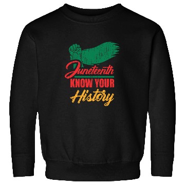 Discover Juneteenth know your history Sweatshirts