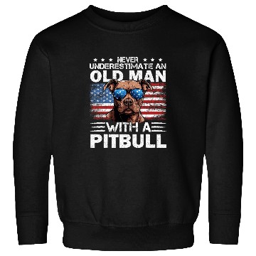 Discover Pitbull Pittie Dog Breed Never Underestimate an Old Man Sweatshirts