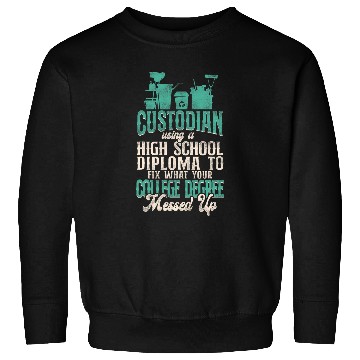 Discover School Custodian Janitor Custodian Using A High School 21 Sweatshirts