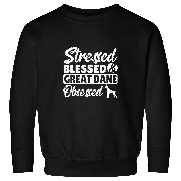 Discover Stressed Blessed Great Dane Obsessed Great Dane Dog Sweatshirts