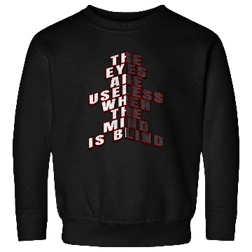 Discover Inspirational Word Art Eyes Are Useless When Mind Is Blind 1 Sweatshirts