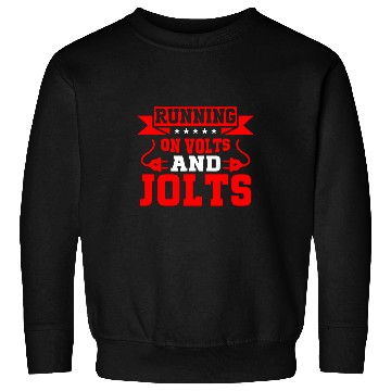 Discover Running on Volts and Jolts Electrician Sweatshirts