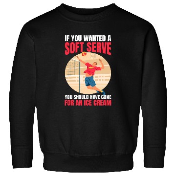 Discover Volleyball Soft Serve Quote Softball Sport Sweatshirts