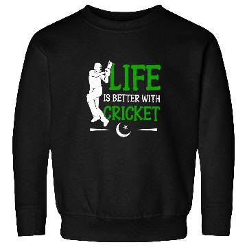 Discover Life Is Better With Cricket Cricketer Cricket Player Sweatshirts