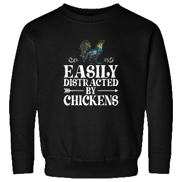Discover Poultry Farmer Farm Chicken Easily Distracted By Chickens Sweatshirts