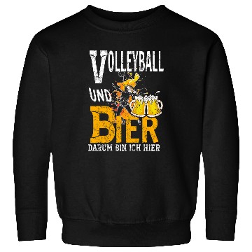 Discover Volleyball and Bier Dum Ich Here Schnaps Alcohol Sweatshirts