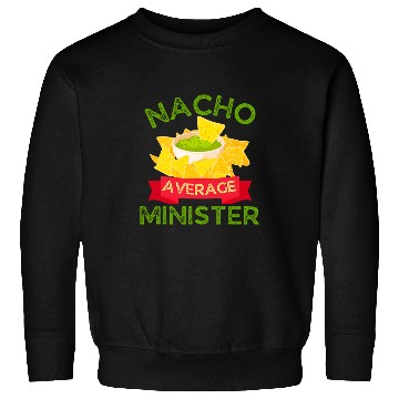Discover Nacho Average Minister Wedding Sweatshirts