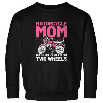Discover Motorcycle Mom Raising Rebels On Two Wheels Sweatshirts