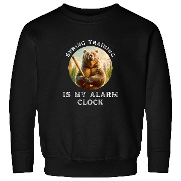 Discover Spring Training is My Alarm Clock baseball loving bear Sweatshirts