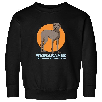 Discover Weimaraner The Coolest Dog Dog Owner Weimaraner Sweatshirts