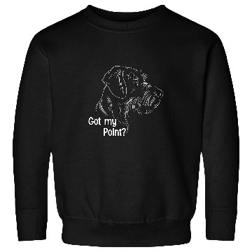 Discover German Shorthaired Pointer Got my Point 3 Sweatshirts