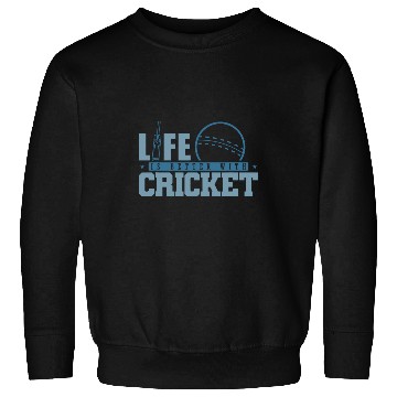 Discover Life is better with Cricket Ballsport Sweatshirts