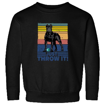Discover Just Throw It Cane Corso Sweatshirts