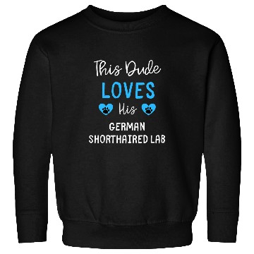 Discover This Dude Loves His German Shorthaired Lab Sweatshirts