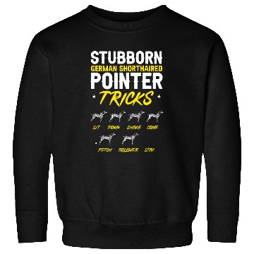Discover Stubborn German Shorthaired Pointer Tricks GSP Dog Sweatshirts