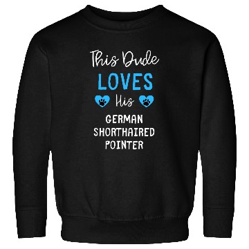 Discover This Dude Loves His German Shorthaired Pointer Sweatshirts