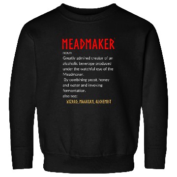 Discover Meadmaker Definition  Wizard 2Magician 2Alchemist Sweatshirts