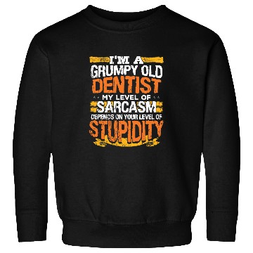 Discover Retired Grumpy Old dentists Gift Sweatshirts