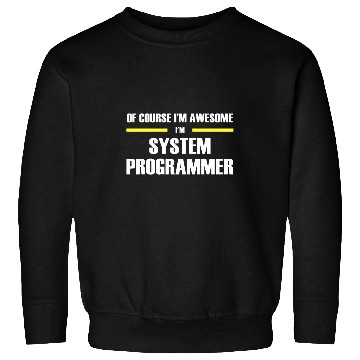 Discover Awesome System Programmer Sweatshirts
