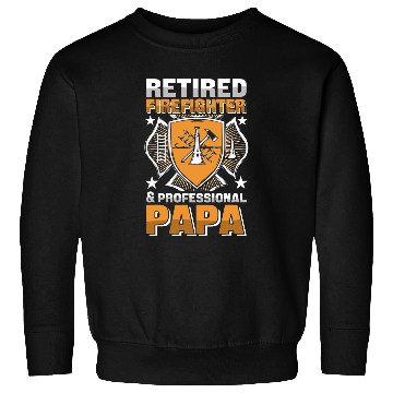 Discover Retired Firefighter and Professional Papa Sweatshirts