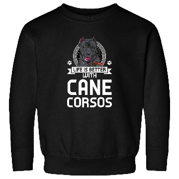 Discover Life is better with Cane Corsos Cane Corso Sweatshirts