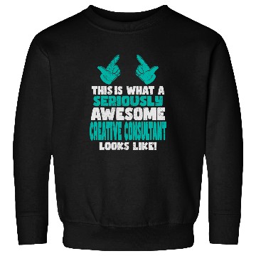 Discover This Is What An Awesome Creative Consultant Looks Like Sweatshirts