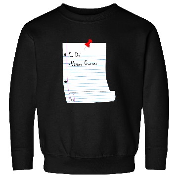 Discover To Do Video Games Sweatshirts
