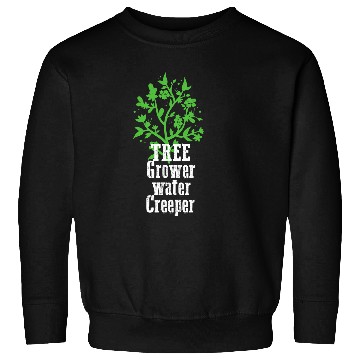 Discover Tree Grower Water Creeper I Garden Sweatshirts