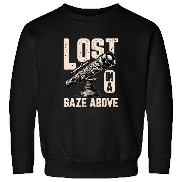 Discover Lost in A Gaze Above Stargazer Telescope Astronomy Sweatshirts