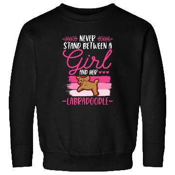 Discover Never stand between a Girl and her Labradoodle Sweatshirts
