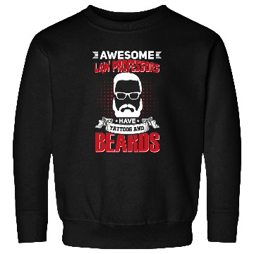 Discover Awesome Law Professors Job Coworker Tattoo Beard Sweatshirts