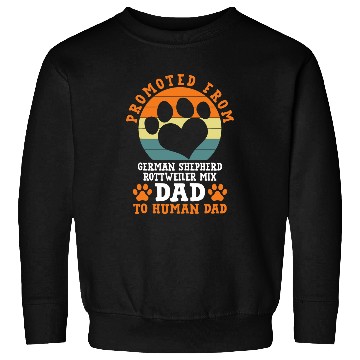 Discover Promoted from German Shepherd Rottweiler Mix Dad Funny Sweatshirts