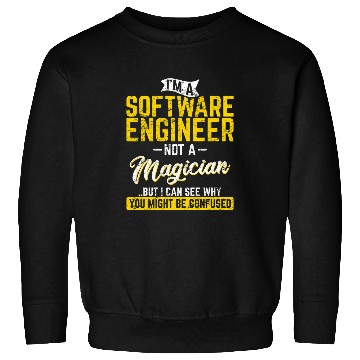 Discover Software Engineer Not A Magician Programmer Developer Coder Sweatshirts