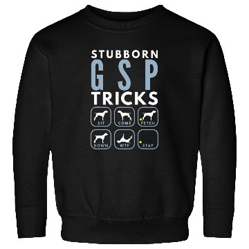 Discover Stubborn German Shorthaired Pointer Tricks Dog Training Sweatshirts