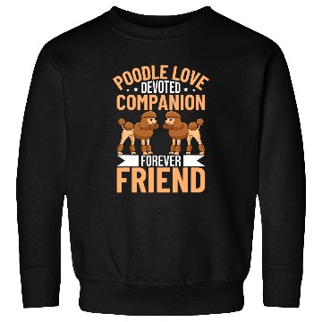 Discover Poodle Love Devoted Companion Forever Friend I Poodle Dog Sweatshirts
