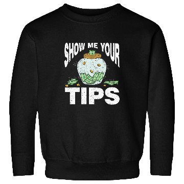 Discover Show Me Your Tips Bartender 21 Sweatshirts