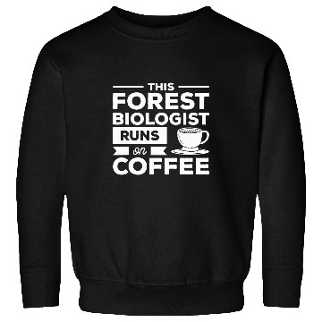 Discover This Forest Biologist Runs On Coffee Biology 1 Sweatshirts