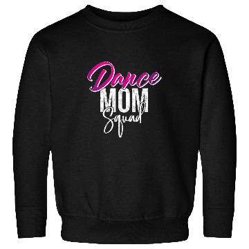 Discover Womens Dance Mom Squad Dancer Ballet Practice Mommy Dancing Love Sweatshirts
