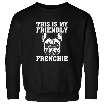 Discover This is my Friendly Frenchie 1 Sweatshirts