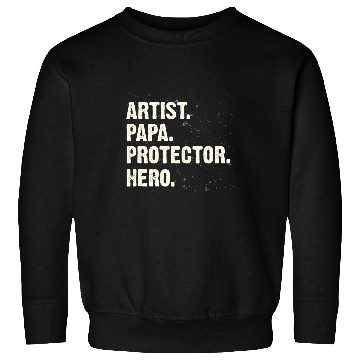Discover Protector Hero Artist Papa Art Dad Profession Superhero Sweatshirts