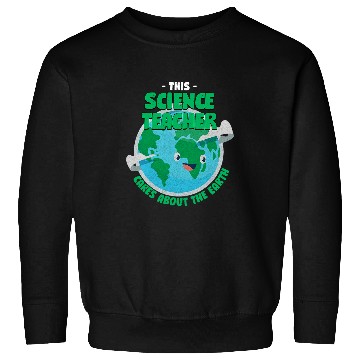 Discover This Science Teacher Cares About the Earth Nature Lover Sweatshirts