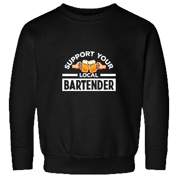 Discover Support Your Local Bartender Pub Party Drinking Beer Sweatshirts