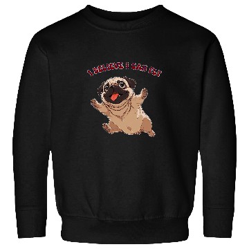 Discover Pug Dog I believe I can fly Sweatshirts