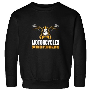 Discover Motorcycles superior perfomance for Biker and Motorcycle Sweatshirts