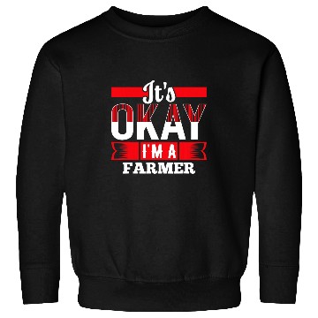 Discover Its Okay Im A FARMER 2for FARMERS Sweatshirts