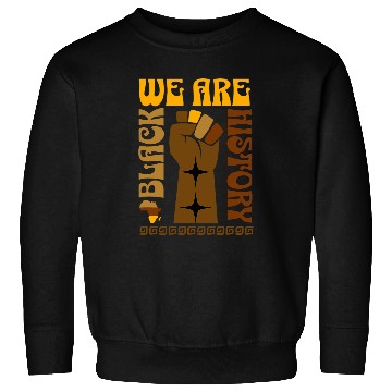 Discover We Are Black History Sweatshirts