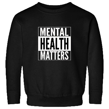 Discover Mental Health Matters 1 Sweatshirts