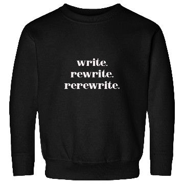 Discover Write Rewrite Rerewrite Funny Writer Author Sweatshirts
