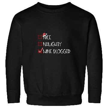 Discover Nice Naughty Wines Blogger Christmas List Sweatshirts