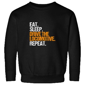 Discover Train Driver Locomotive Eat Sleep Railroad Engineer Sweatshirts